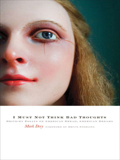 Title details for I Must Not Think Bad Thoughts by Mark Dery - Available
